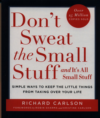 Donts Sweat The Small Stuff & Its All Samall Stuff(English, Paperback, Richard Carlson)
