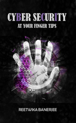 Cyber Security at your Finger Tips(English, Paperback, Reetwika Banerjee)