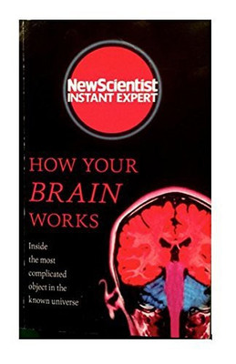How Your Brain Works : Inside The Most Complicated Object In The Known(English, Paperback, NA)