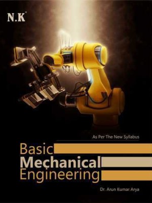 Neelkanth - Basic Mechanical Engineering B.Tech. I Year(English, Paperback, Dr. Arun Kumar Arya)