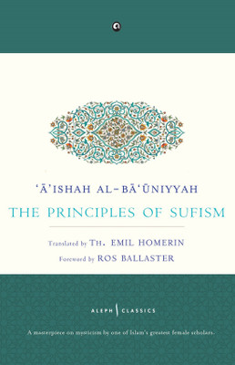 THE PRINCIPLES OF SUFISM(English, Paperback, Th. Emil Homerin, ‘A’ishah al-Ba‘uniyyah)