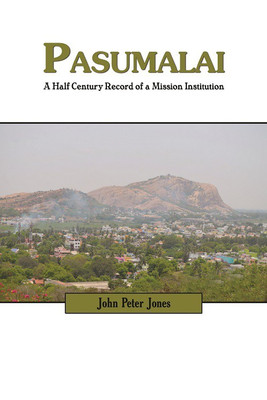 Pasumalai A Half Century Record of a Mission Institution(English, Hardcover, John Peter Jones)