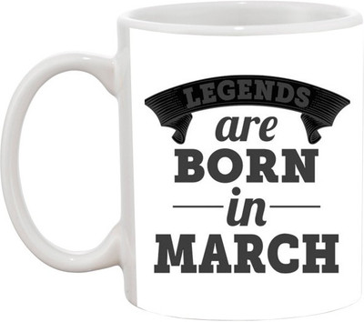 ARTBUG Legends are Born in March -1919 Ceramic Coffee Mug(350 ml)