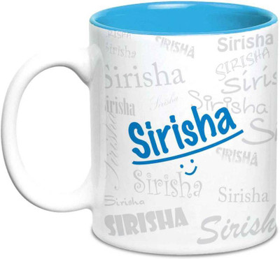 

LOF Sirisha Name Gift Ceramic Inside Blue Gifts For Birthday Ceramic Mug(325 ml)