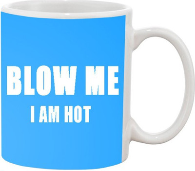 

Ashvah Blow Me I Am Hot Ceramic Mug(350 ml), Multicolor