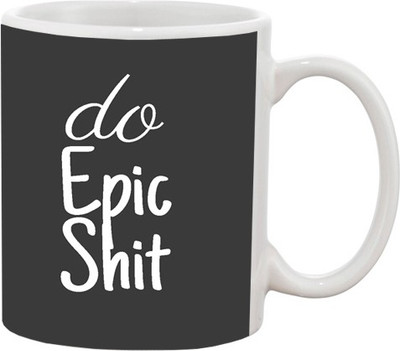 

Ashvah Do Epic Shit Ceramic Mug(350 ml), Multicolor