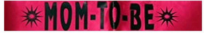 

Theme My Party Mom to be Sash