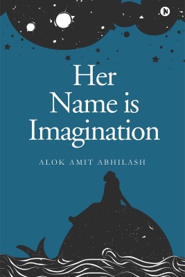 Her Name is Imagination(English, Paperback, Alok Amit Abhilash)