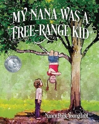 My Nana Was A Free-Range Kid(English, Paperback, Youngdahl Nancy Peek)