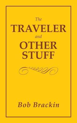 The Traveler and Other Stuff(English, Paperback, Brackin Bob)