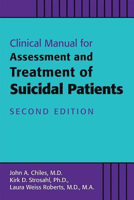 Clinical Manual for the Assessment and Treatment of Suicidal Patients(English, Paperback, Chiles John A. MD)