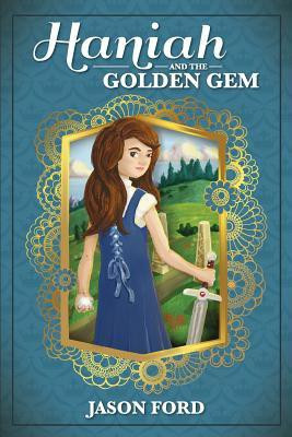 Haniah and the Golden Gem(English, Paperback, Ford Jason)