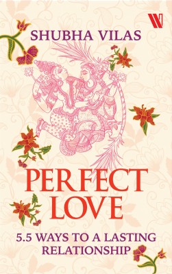 Perfect love: 5 ways to a lasting relationship(English, Paperback, Vilas Shubha)