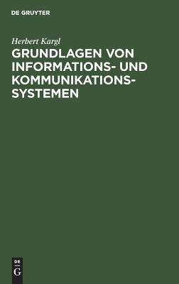 Grundlagen von Informations- und Kommunikationssystemen(German, Hardcover, Kargl Herbert)
