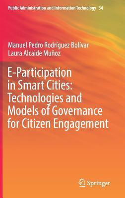 E-Participation in Smart Cities: Technologies and Models of Governance for Citizen Engagement(English, Hardcover, Rodriguez Bolivar Manuel Pedro)