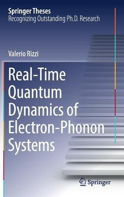 Real-Time Quantum Dynamics of Electron-Phonon Systems(English, Hardcover, Rizzi Valerio)