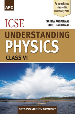 ICSE Understanding Physics Class VI(English, Paperback, Sarita Aggarwal, Shruti Agarwal)