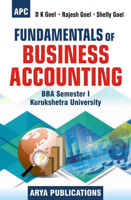 Fundamentals of Business Accounting Semester I of BBA(English, Paperback, D.K. Goel, Rajesh Goel, Shelly Goel)
