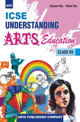 ICSE Understanding Arts Education Class VII(English, Paperback, Gautam Roy, Reeta Roy)