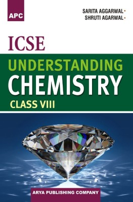 ICSE Understanding Chemistry Class Class VIII(English, Paperback, Sarita Aggarwal, Shruti Agarwal)