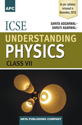 ICSE Understanding Physics Class Class VII(English, Paperback, Sarita Aggarwal, Shruti Agarwal)