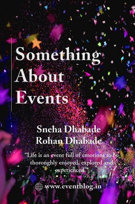 Something About Events(English, Paperback, Sneha Dhabade, Rohan Dhabade)