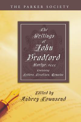 The Writings of John Bradford(English, Paperback, Bradford John)