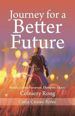 Journey for a Better Future(English, Paperback, Rong Chua Chang)