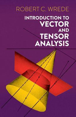 Introduction to Vector and Tensor Analysis(English, Paperback, Wrede Robert C.)