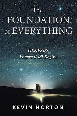 The Foundation of Everything(English, Paperback, Horton Kevin)