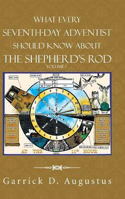 What Every Seventh-Day Adventist Should Know About the Shepherd'S Rod(English, Hardcover, Augustus Garrick D)