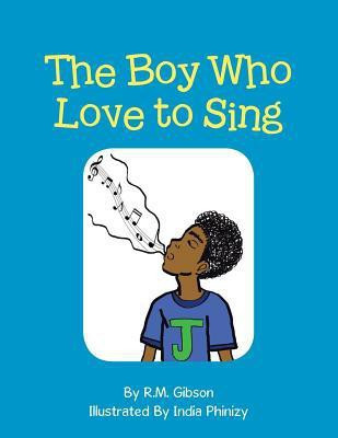 The Boy Who Loves to Sing(English, Paperback, Gibson R M)