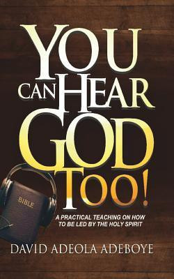 You Can Hear God Too!(English, Paperback, Adeboye David Adeola)