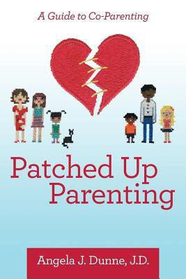 Patched up Parenting(English, Paperback, Dunne J D Angela J)