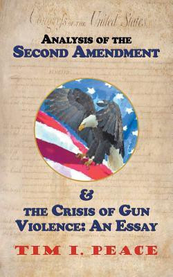 Analysis of the Second Amendment & the Crisis of Gun Violence(English, Paperback, Peace Tim I)