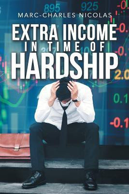 Extra Income in Time of Hardship(English, Paperback, Nicolas Marc-Charles)