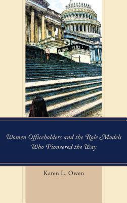 Women Officeholders and the Role Models Who Pioneered the Way(English, Paperback, Owen Karen)