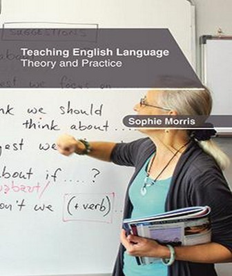 Teaching English Language: Theory and Practice(English, Hardcover, unknown)
