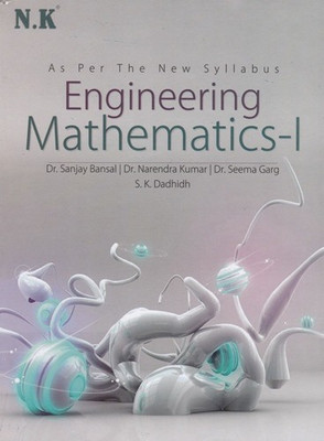 Neelkanth - Engineering Mathematics I B.Tech. Text Book I Year(English, Paperback, Dr. Sanjay Bansal Dr. Narendra Kumar Dr. Seema Garg S.K. Dadhich)