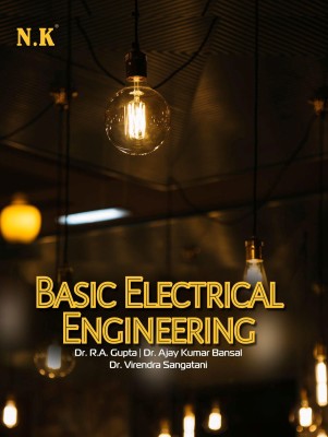 Neelkanth - Basic Electrical Engineering B.Tech. Text Book I Year(English, Paperback, Dr. R. A. Gupta, Dr. Ajay Kumar Bansal, Dr. Virendra Sangtani)