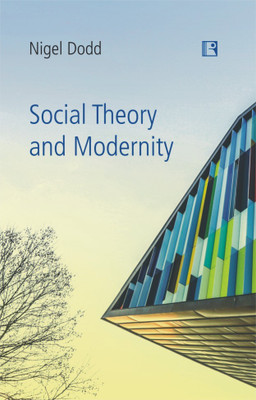 SOCIAL THEORY AND MODERNITY(English, Hardcover, Dodd Nigel)