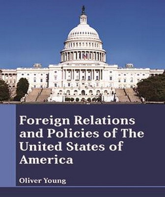 Foreign Relations and Policies of the United States of America(English, Hardcover, unknown)