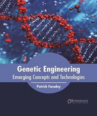 Genetic Engineering: Emerging Concepts and Technologies(English, Hardcover, unknown)