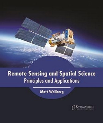 Remote Sensing and Spatial Science: Principles and Applications(English, Hardcover, unknown)