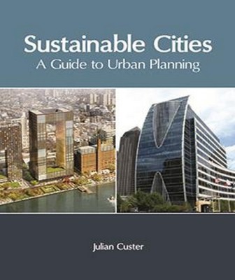 Sustainable Cities: A Guide to Urban Planning(English, Hardcover, unknown)