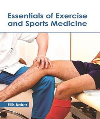 Essentials of Exercise and Sports Medicine(English, Hardcover, unknown)