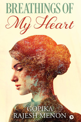 Breathings of My Heart(English, Paperback, Gopika Rajesh Menon)