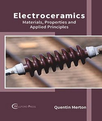 Electroceramics: Materials, Properties and Applied Principles(English, Hardcover, unknown)