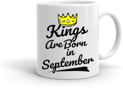 MUGKIN SEP17 Kings are born in September, Best Birthday Gift For brother, friend, WHITE-894W4725809 Ceramic Coffee Mug(350 ml)