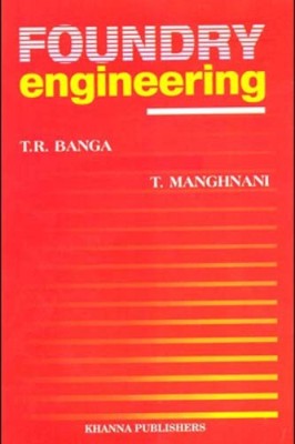 FOUNDRY ENGINEERING TEXT BOOK FOR ENGINEERING STUDENTS 5/E PB(English, Paperback, Banga T R)